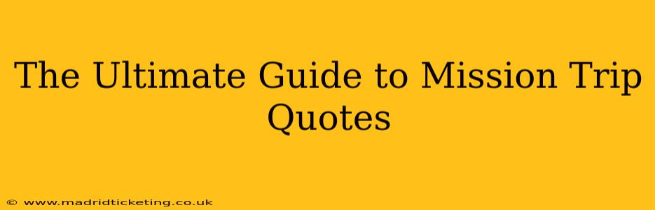 The Ultimate Guide to Mission Trip Quotes