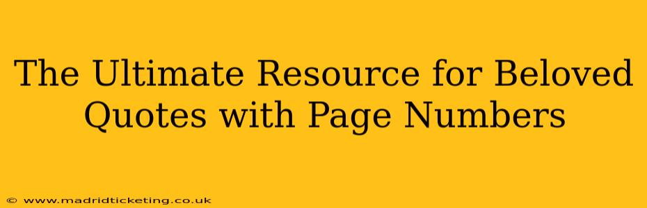 The Ultimate Resource for Beloved Quotes with Page Numbers