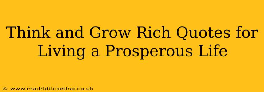 Think and Grow Rich Quotes for Living a Prosperous Life
