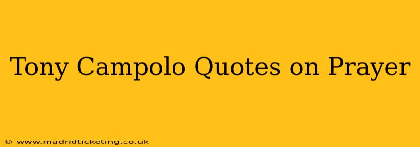 Tony Campolo Quotes on Prayer