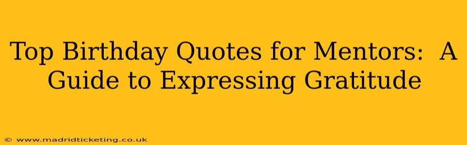 Top Birthday Quotes for Mentors:  A Guide to Expressing Gratitude