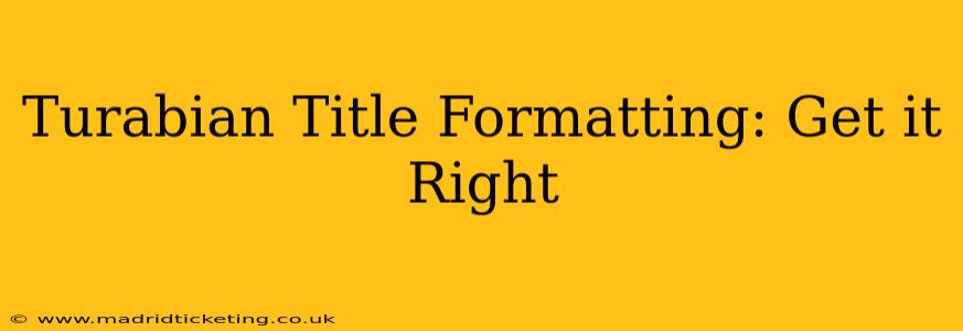 Turabian Title Formatting: Get it Right