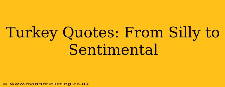 Turkey Quotes: From Silly to Sentimental