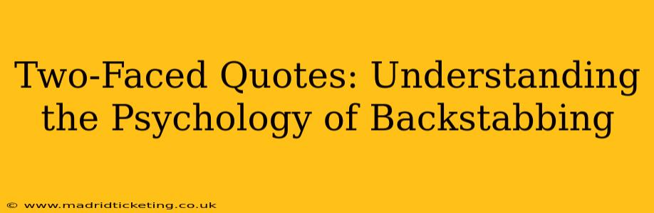 Two-Faced Quotes: Understanding the Psychology of Backstabbing