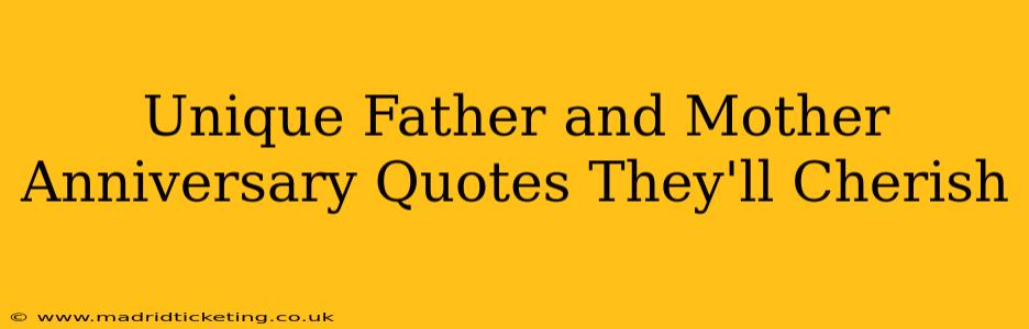 Unique Father and Mother Anniversary Quotes They'll Cherish