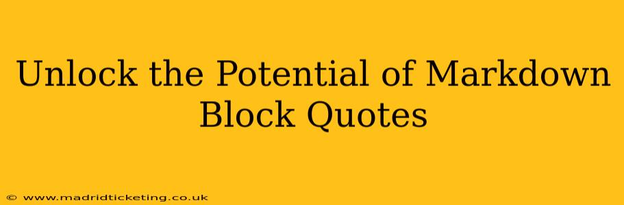 Unlock the Potential of Markdown Block Quotes