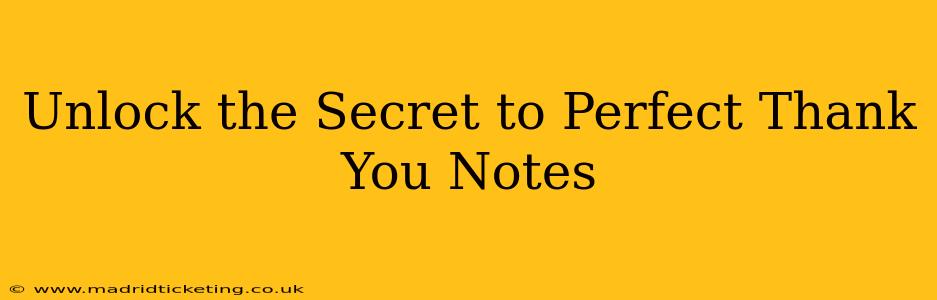 Unlock the Secret to Perfect Thank You Notes