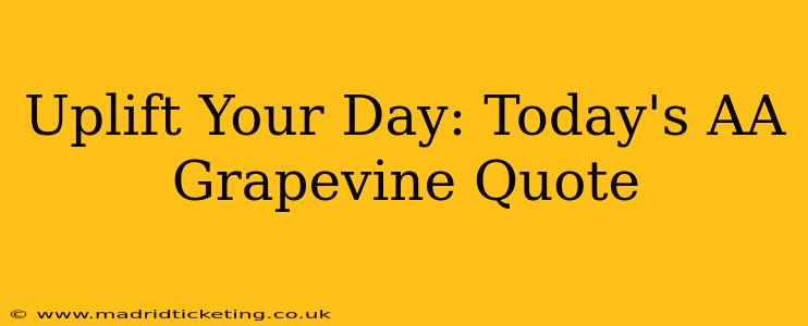 Uplift Your Day: Today's AA Grapevine Quote