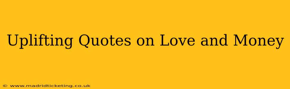 Uplifting Quotes on Love and Money