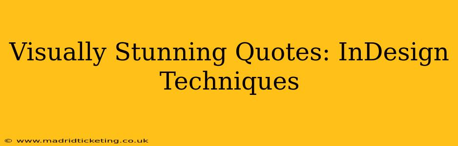Visually Stunning Quotes: InDesign Techniques