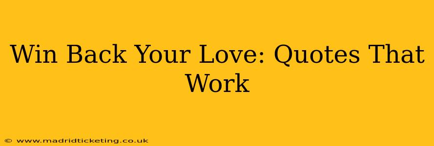 Win Back Your Love: Quotes That Work