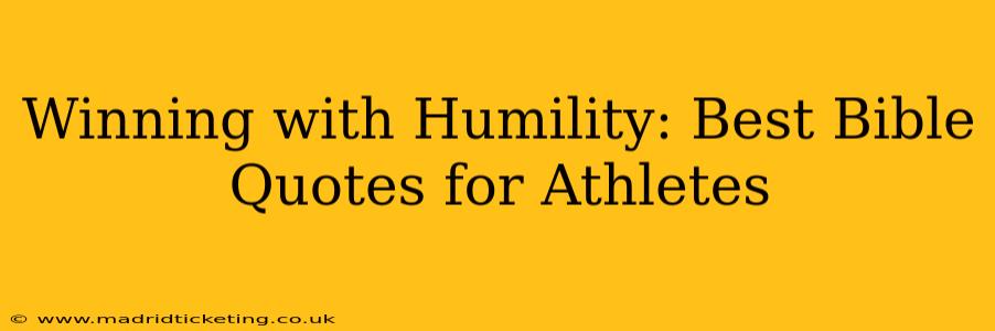Winning with Humility: Best Bible Quotes for Athletes