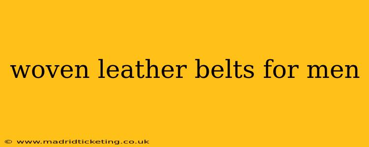 woven leather belts for men