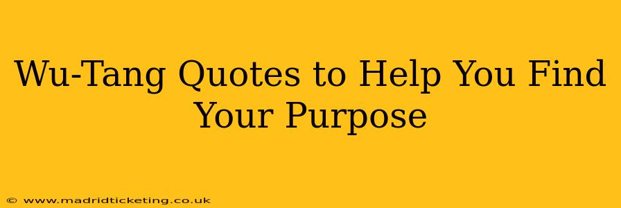 Wu-Tang Quotes to Help You Find Your Purpose