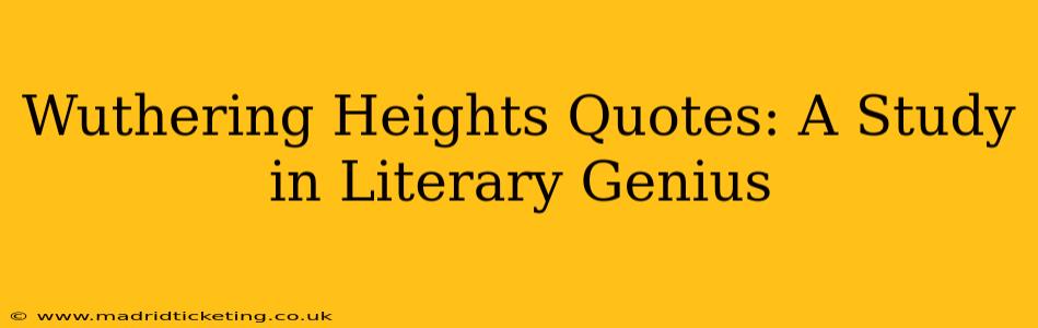 Wuthering Heights Quotes: A Study in Literary Genius