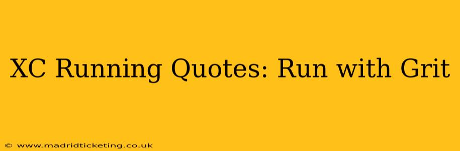 XC Running Quotes: Run with Grit